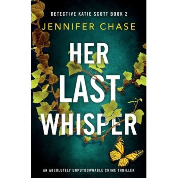 Her Last Whisper: An absolutely unputdownable crime thriller -- Jennifer Chase - Picture 1 of 1